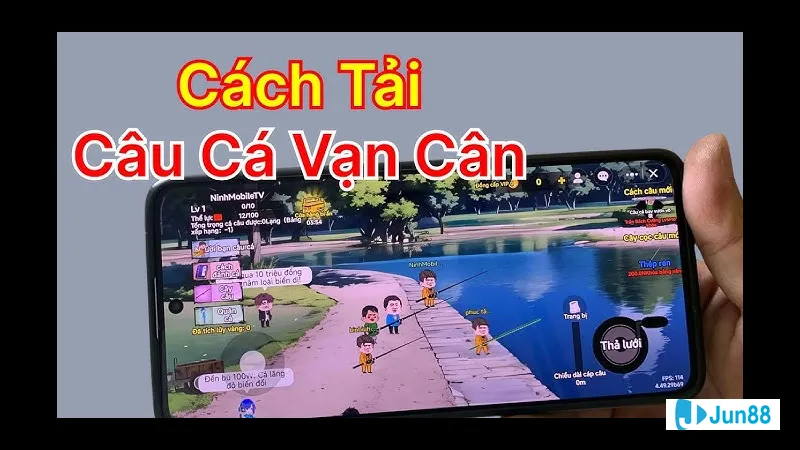 Tải và cài đặt Vua Câu Cá Jun88